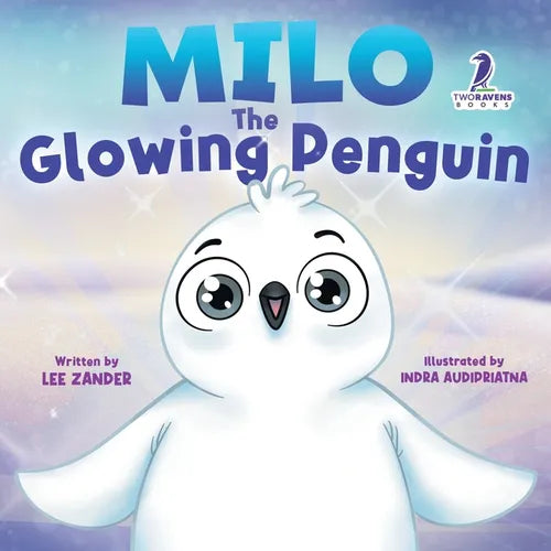 Milo The Glowing Penguin: A Cute Penguin Storybook For Children About Being Different (Kids Ages 2-7)