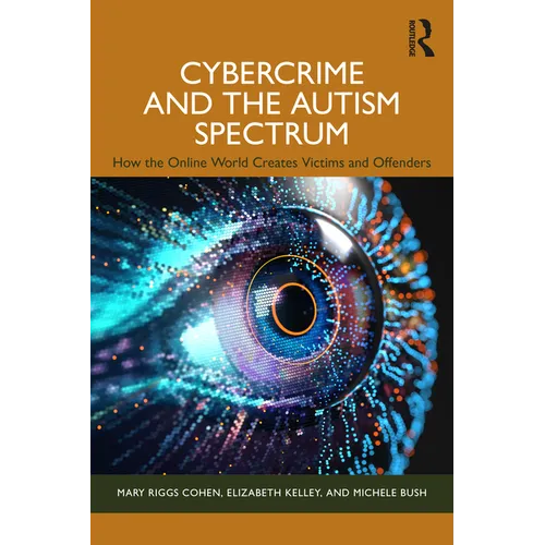 Cybercrime and the Autism Spectrum: How the Online World Creates Victims and Offenders