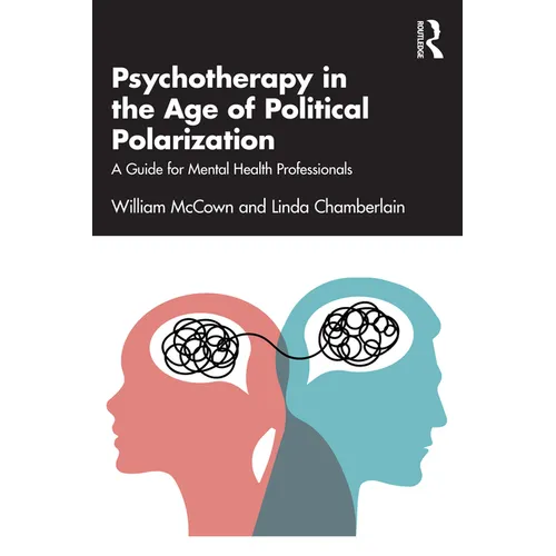 Psychotherapy in the Age of Political Polarization: A Guide for Mental Health Professionals