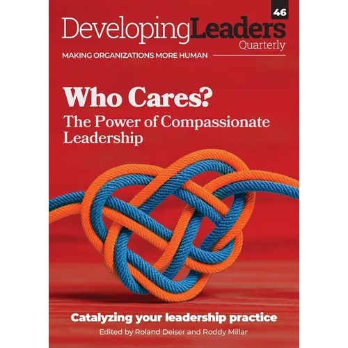 Developing Leaders Quarterly - Who Cares? - issue 46