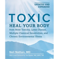 Toxic 2nd Edition: Heal Your Body from Mold Toxicity, Lyme Disease, Multiple Chemical Sensitivities, and Chronic Environmental Illness