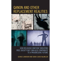 QAnon and Other Replacement Realities: How Religious Emotion Threatens Free Society but Can Also Contribute to a Progressive Future