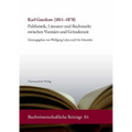 Karl Gutzkow (1811-1878): Publizistik, Literatur Und Buchmarkt Zwischen Vormarz Und Grunderzeit
