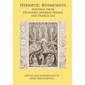 Hermetic Behmenists: writings from Dionysius Andreas Freher and Francis Lee