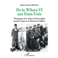 De la Wilaya VI aux Etats-Unis: Témoignage d'un enfant de Berrouaghia pendant la guerre de libération d'Algérie