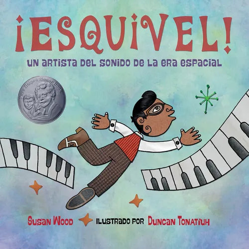 ¡Esquivel! Un Artista del Sonido de la Era Espacial (Spanish Edition)