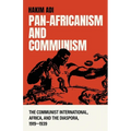 Pan-Africanism and Communism: The Communist International, Africa, and the Diaspora, 1919-1939