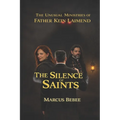 The Unusual Ministries of Father Kein Laimend: The Silence of Saints