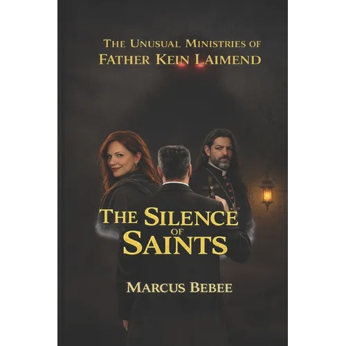 The Unusual Ministries of Father Kein Laimend: The Silence of Saints