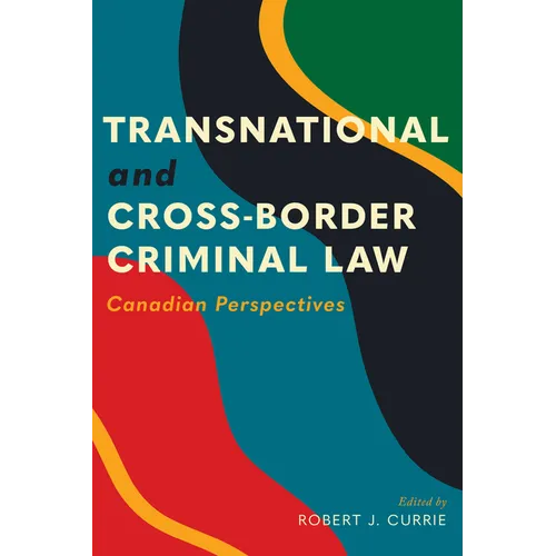 Transnational and Cross-Border Criminal Law: Canadian Perspectives