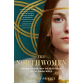 The Northwomen: Untold Stories from the Other Half of the Viking World