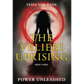 Power Unleashed: Book Three of The Velieri Uprising