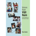 Voices from Viet Nam: Local Histories on the Road to Peace