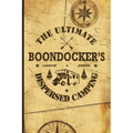 The Ultimate Boondocker's Dispersed Camping Logbook and Journal