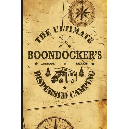 The Ultimate Boondocker's Dispersed Camping Logbook and Journal