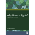 Why Human Rights?: A Philosophical Guide