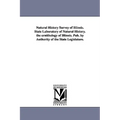 Natural History Survey of Illinois. State Laboratory of Natural History. the ornithology of Illinois. Pub. by Authority of the State Legislature.