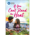 If You Can't Stand the Heat...