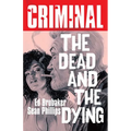 Criminal Volume 3: The Dead and the Dying (New Edition)