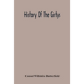 History Of The Girtys: A Concise Account Of The Girty Brothers, Thomas, Simon, James And George, And Of Their Half-Brother John Turner: Also Of The Pa
