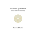 Guardians of the Heart: Essays on Sacred Geography