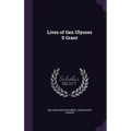 Lives of Gen Ulysses S Grant