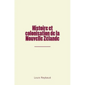 Histoire et colonisation de la Nouvelle Zélande