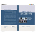 Roots of Revolution: The Press and Social Change in Latin America