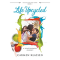 Life Upcycled: A Heartwarming Journey