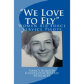 "We Love to Fly": Women Airforce Service Pilots WWII
