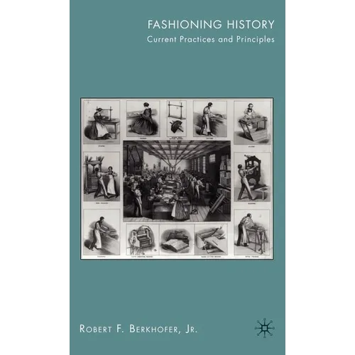 Fashioning History: Current Practices and Principles