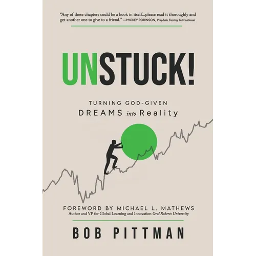 Unstuck!: Turning God-Given Dreams into Reality