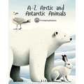 A-Z Arctic and Antarctic Animals