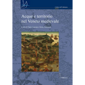 Acque E Territorio Nel Veneto Medievale