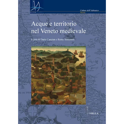 Acque E Territorio Nel Veneto Medievale