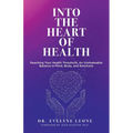 Into the Heart of Health: Reaching Your Health Threshold, an Unshakeable Balance in Mind, Body, and Emotions