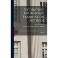 Psychiatric-neurologic Examination Methods: With Special Reference to the Significance of Signs and Symptoms