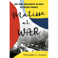 Matisse at War: Art and Resistance in Nazi Occupied France