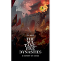 The Sui, Tang, Five Dynasties: A History of China
