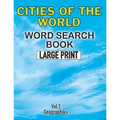 Cities Of The World Word Search Book Large Print (Vol.1): Challenging Word Search Book for Adults and Kids. Sopa de Letras de Ciudades del Mundo Para