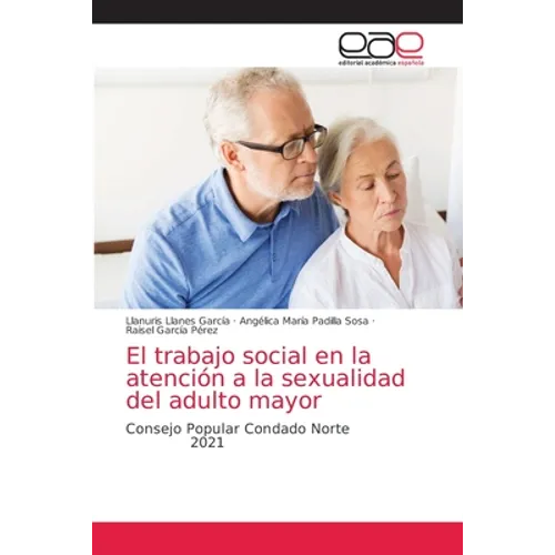 El trabajo social en la atención a la sexualidad del adulto mayor