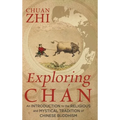 Exploring Chán: An Introduction to the Religious and Mystical Tradition of Chinese Buddhism