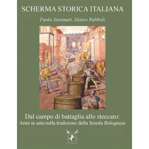 Dal campo di battaglia allo steccato: Armi in asta nella tradizione della Scuola Bolognese