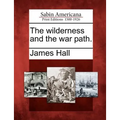The Wilderness and the War Path.