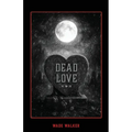 Dead Love: Apocalyptic Pop Sonnets