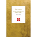 Dogen: Japan's Original Zen Teacher