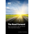 The Road Forward: More Conversations with Top Women in the Automotive Industry