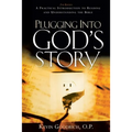 Plugging into God's Story: A Practical Introduction to Reading and Understanding the Bible