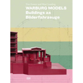 Warburg Models: Buildings as Bilderfahrzeuge