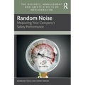 Random Noise: Measuring Your Company's Safety Performance
